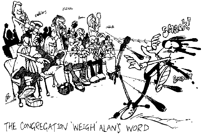 Cartoon entitled 'The congregation weigh Alan's word' They are standing up and throwing tomatoes at him!